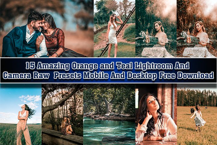 15 Amazing Orange and Teal Lightroom Preset Free Download