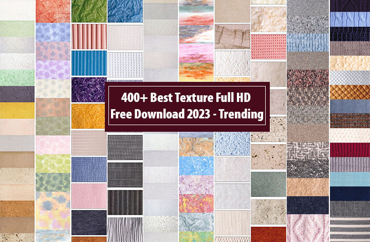 400+ Best Texture Full HD Free Download 2023 - Trending